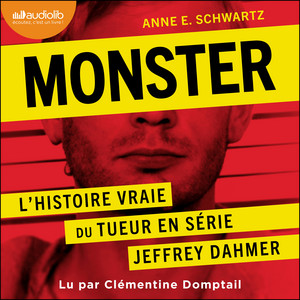 Monster: L'histoire vraie du tueur en série Jeffrey Dahmer