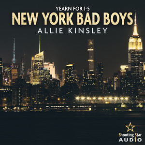New York Bad Boys: Der Sammelband - Band 1 bis 5 - Yearn for (ungekürzt)