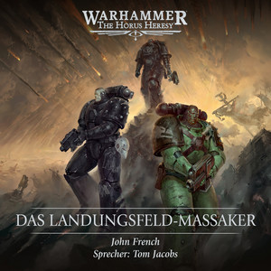 The Horus Heresy: Das Landungsfeld-Massaker (Ungekürzt) Audiobook