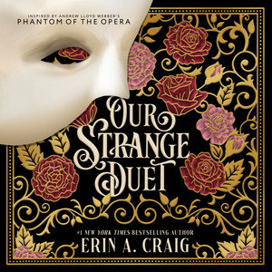 Our Strange Duet: Inspired by Andrew Lloyd Webber's Phantom of the Opera Audiobook