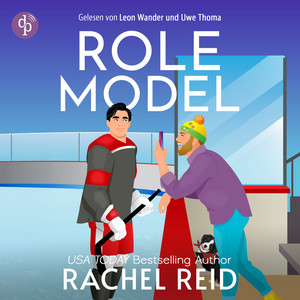 Role Model - Game Changers - Das Hörbuch zum kanadischen Serienphänomen Heated Rivalry auf Deutsch, Band 5 (Ungekürzt) Hörbuch kostenlos