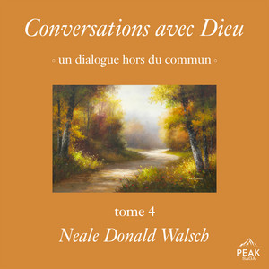 Conversations avec Dieu : un dialogue hors du commun, Tome 4 Audiobook