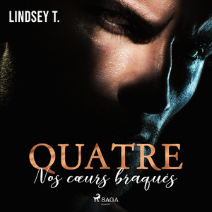 Quatre: Nos cœurs braqués