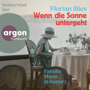 Wenn die Sonne untergeht - Familie Mann in Sanary (Autorisierte Lesefassung) Audiobook