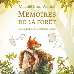 Mémoires de la forêt: Tome 1 : Les souvenirs de Ferdinand Taupe