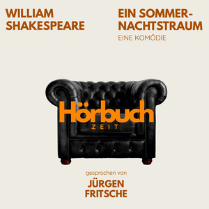 Ein Sommernachtstraum. Eine Komödie.: Hörbuchzeit: Klassiker der Weltliteratur