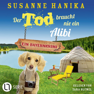 Der Tod braucht nie ein Alibi - Sofia und die Hirschgrund-Morde, Teil 29: Ein Bayernkrimi