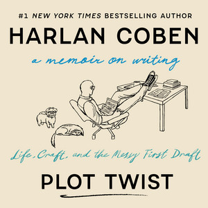 Plot Twist: Life, Craft, and the Messy First Draft: A Memoir About Writing Audiobook