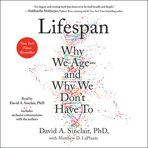 Lifespan: Why We Age—and Why We Don't Have To
