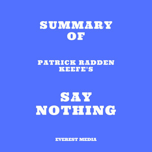 Summary of Patrick Radden Keefe's Say Nothing