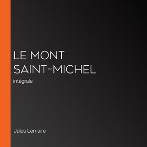 Le Mont Saint–Michel: intégrale