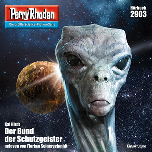 Der Bund der Schutzgeister - Perry Rhodan - Erstauflage 2903 (Ungekürzt)