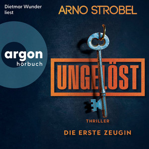 Ungelöst - Die erste Zeugin (Autorisierte Lesefassung)