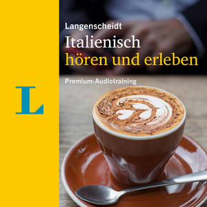 Langenscheidt Italienisch hören und erleben: Italienisch hören und erleben