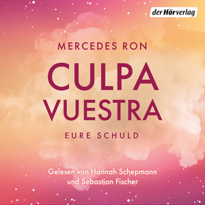 Culpa Vuestra – Eure Schuld: Die Fortsetzung der New-Adult-Weltbestsellerreihe und TikTok-Sensation als Hörbuch