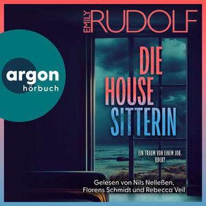 Die Housesitterin - Ein Traum von einem Job. Oder? (Ungekürzte Lesung)