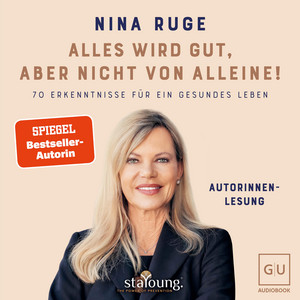Alles wird gut, aber nicht von alleine!: 70 Erkenntnisse für ein gesundes Leben