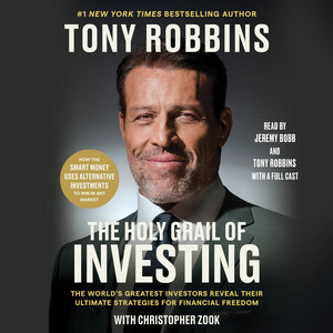 The Holy Grail of Investing: The World's Greatest Investors Reveal Their Ultimate Strategies for Financial Freedom Audiobook