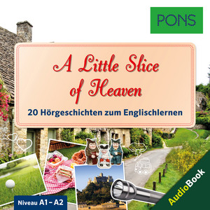 PONS Hörbuch Englisch: A Little Slice of Heaven: 20 landestypische Hörgeschichten zum Englischlernen (A1-A2)