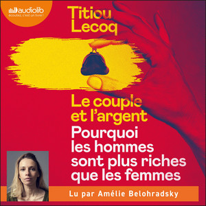 Le Couple et l'argent: Pourquoi les hommes sont plus riches que les femmes Audiobook