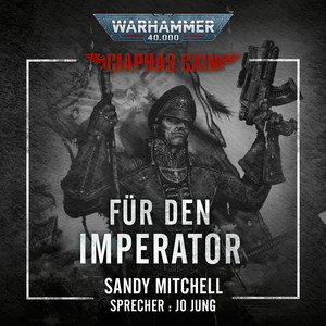 Für den Imperator - Warhammer 40.000: Ciaphas Cain 1 (Ungekürzt)