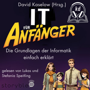 IT für Anfänger: Die Grundlagen der Informatik einfach erklärt