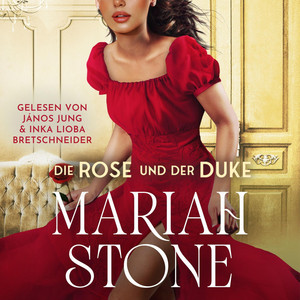 Die Rose und der Duke: Ein Regency-Liebesroman