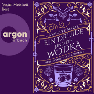Ein Druide und ein Wodka - Guild Codex: Spellbound, Band 6 (Ungekürzte Lesung) Audiobook