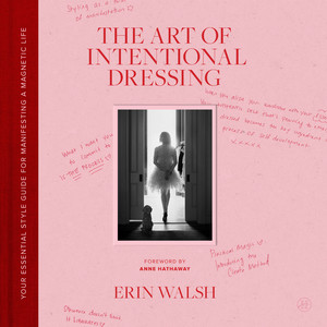 The Art of Intentional Dressing: Your Essential Style Guide for Manifesting a Magnetic Life