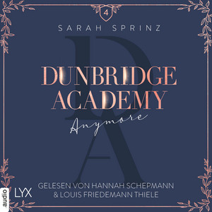 Anymore - Dunbridge Academy, Teil 4 (Ungekürzt)
