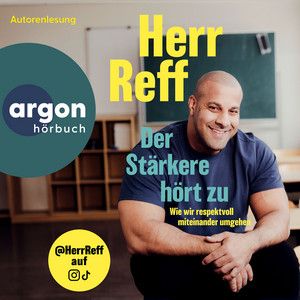Der Stärkere hört zu - Wie wir respektvoll miteinander umgehen (Ungekürzte Lesung)
