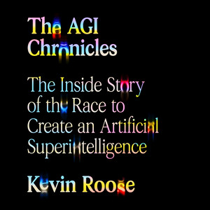 The AGI Chronicles: The Inside Story of the Race to Create an Artificial Superintelligence Audiobook