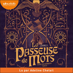 L'OEil de vérité: La Passeuse de mots, tome 2