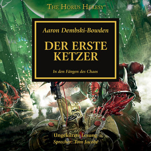 Der Erste Ketzer - The Horus Heresy, Band 14 (Ungekürzt)