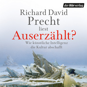 Auserzählt?: Wie künstliche Intelligenz die Kultur abschafft