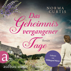 Das Geheimnis vergangener Tage (Ungekürzt)