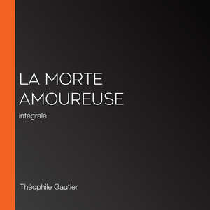 La Morte amoureuse: intégrale