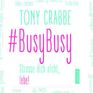 BusyBusy: Stresse dich nicht, lebe!