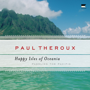 The Happy Isles of Oceania: A Solo Kayak Epic from New Zealand to Hawaii