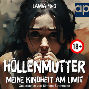Höllenmutter: Meine Kindheit am Limit