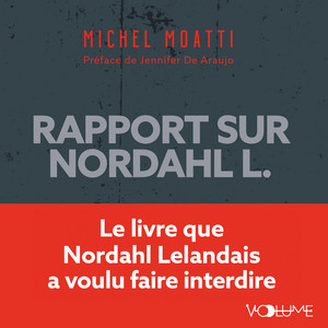 Rapport sur Nordahl L.: Le livre que Nordahl Lelandais a voulu faire interdire