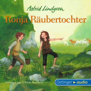 Ronja Räubertochter: Ungekürzte Lesungen