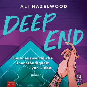 Deep End – Die unausweichliche Unanständigkeit von Liebe: Roman