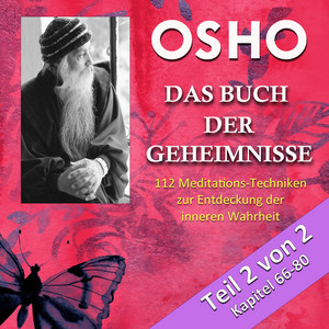 Das Buch der Geheimnisse (Gesamtausgabe-audio) 2 of 2: 112 Meditationstechniken zur Entwicklung der inneren Wahrheit
