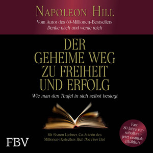 Der geheime Weg zu Freiheit und Erfolg: Wie man den Teufel in sich selbst besiegt