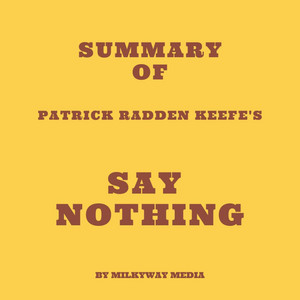 Summary of Patrick Radden Keefe's Say Nothing