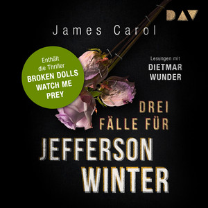 Broken Dolls / Watch me / Prey: Drei Fälle für Jefferson Winter