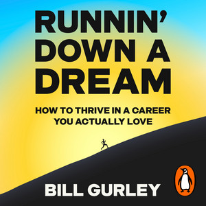 Runnin' Down a Dream: How to Thrive in a Career You Actually Love