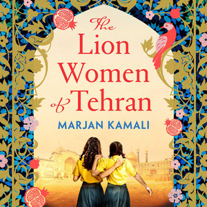 The Lion Women of Tehran: The life-affirming BBC Radio 2 Book Club pick