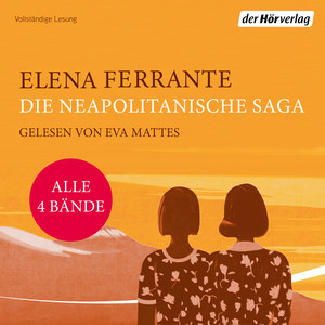 Die Neapolitanische Saga: Meine geniale Freundin - Die Geschichte eines neuen Namens - Die Geschichte der getrennten Wege - Die Geschichte des verlorenen Kindes - Alle vier Bände in einer Gesamtausgabe
